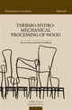 Book cover of: Thermo-Hydro-Mechanical Wood Processing
