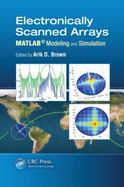 Book cover of: Electronically Scanned Arrays MATLAB® Modeling and Simulation. By: Arik D. Brown