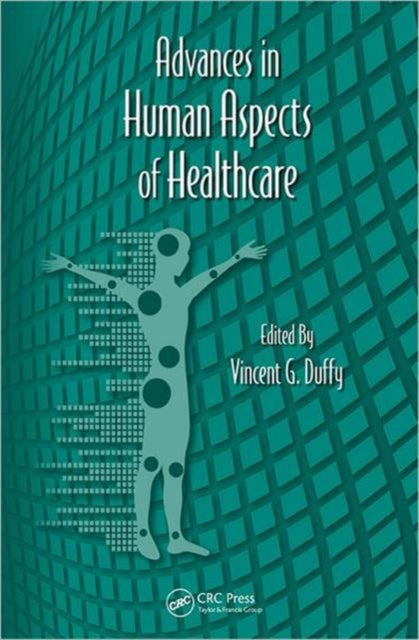 Book cover of: Advances in Human Aspects of Healthcare. By: Vincent G. Duffy
