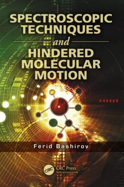 Book cover of: Spectroscopic Techniques and Hindered Molecular Motion. By: Ferid Bashirov