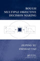 Book cover of: Rough Multiple Objective Decision Making. By: Xu, Jiuping Prof
