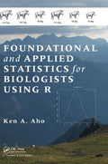Foundational and Applied Statistics for Biologists Using R