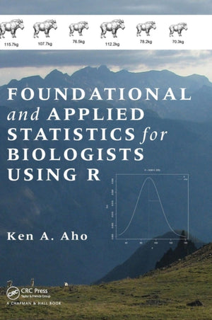 Foundational and Applied Statistics for Biologists Using R