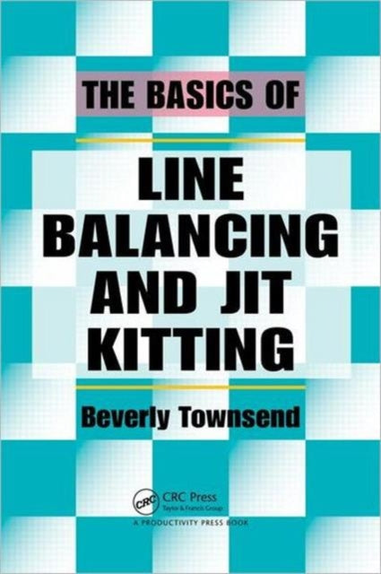 Book cover of: Basics of Line Balancing and JIT Kitting. By: Beverly Townsend