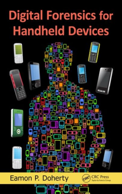 Book cover of: Digital Forensics for Handheld Devices. By: Eamon P. Doherty