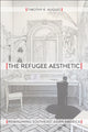 Book cover of: Refugee Aesthetic. By: Timothy K. August