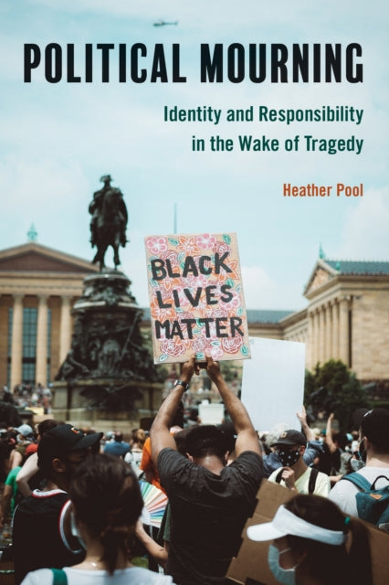 Book cover of: Political Mourning. By: Heather Pool