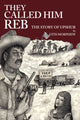 Book cover of: They Called Him Reb. By: Otis Morphew