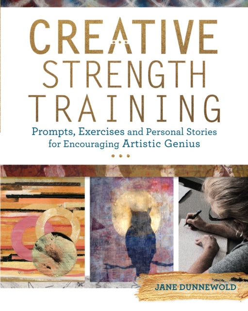 Book cover of: Creative Strength Training. By: Jane Dunnewold