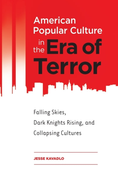 Book cover of: American Popular Culture in the Era of Terror. By: Jesse Kavadlo