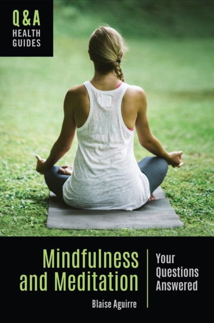 Book cover of: Mindfulness and Meditation. By: Blaise Aguirre
