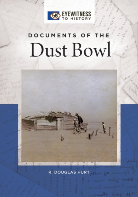 Book cover of: Documents of the Dust Bowl. By: R. Douglas Hurt