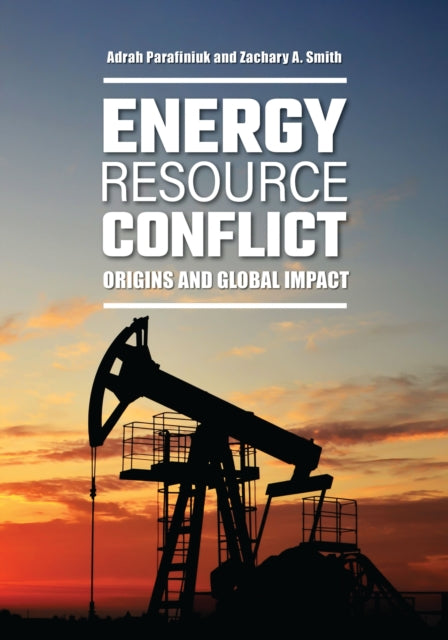 Book cover of: Energy Resource Conflict. By: Adrah N. Parafiniuk