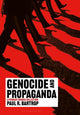 Book cover of: Genocide and Propaganda. By: Paul R. Bartrop