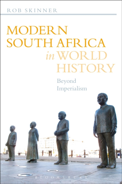 Book cover of: Modern South Africa in World History. By: Rob Skinner