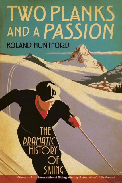 Book cover of: Two Planks and a Passion. By: Roland Huntford