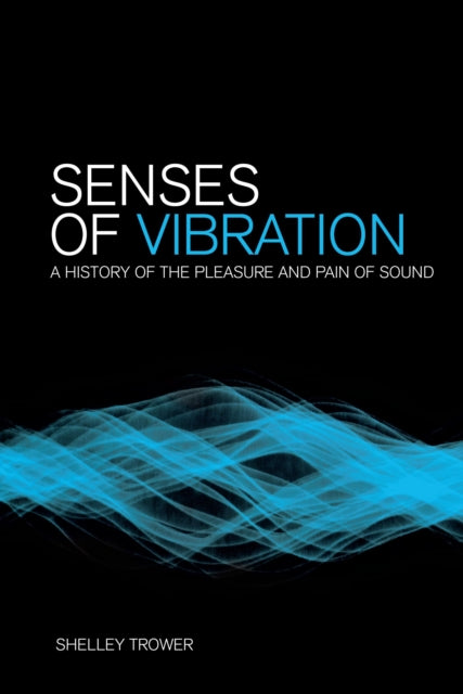 Book cover of: Senses of Vibration. By: Shelley Trower