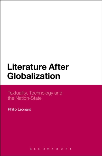 Book cover of: Literature After Globalization. By: Philip Leonard