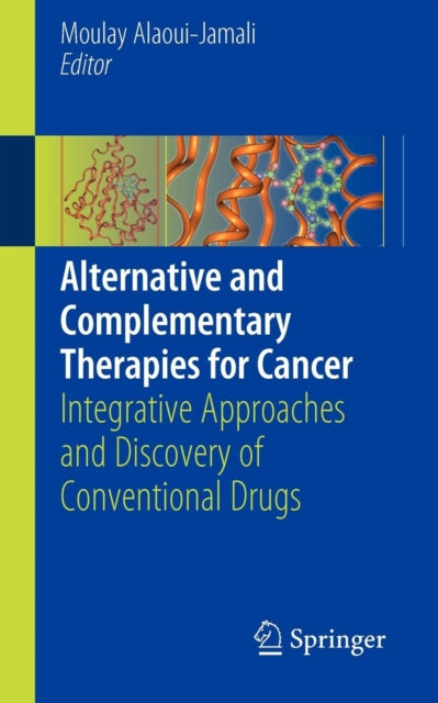 Book cover of: Alternative and Complementary Therapies for Cancer. By: Moulay A. Alaoui-Jamali