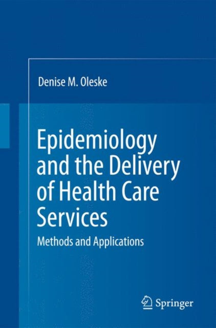 Book cover of: Epidemiology and the Delivery of Health Care Services. By: Denise M. Oleske