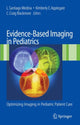 Book cover of: Evidence-Based Imaging in Pediatrics. By: L. Santiago Medina