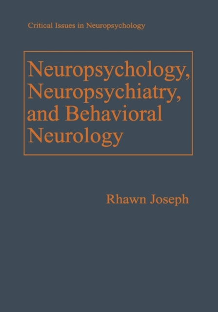 Book cover of: Neuropsychology, Neuropsychiatry, and Behavioral Neurology. By: Rhawn Joseph