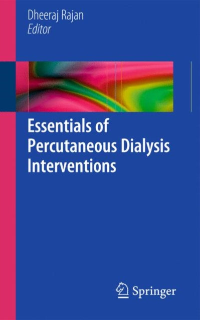 Book cover of: Essentials of Percutaneous Dialysis Interventions. By: Dheeraj Rajan