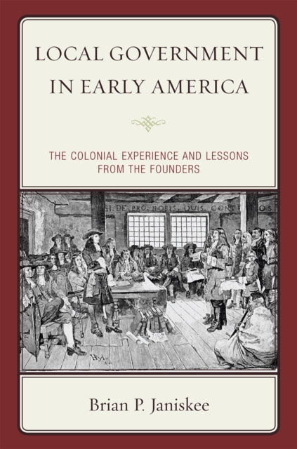 Book cover of: Local Government in Early America. By: Brian P. Janiskee