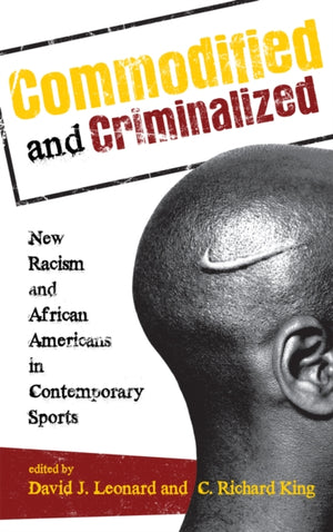 Commodified and Criminalized