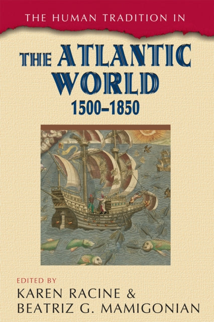 Book cover of: Human Tradition in the Atlantic World, 1500–1850. By: Karen Racine