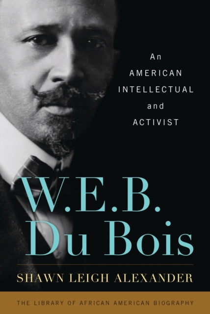 Book cover of: W. E. B. Du Bois. By: Shawn Leigh Alexander
