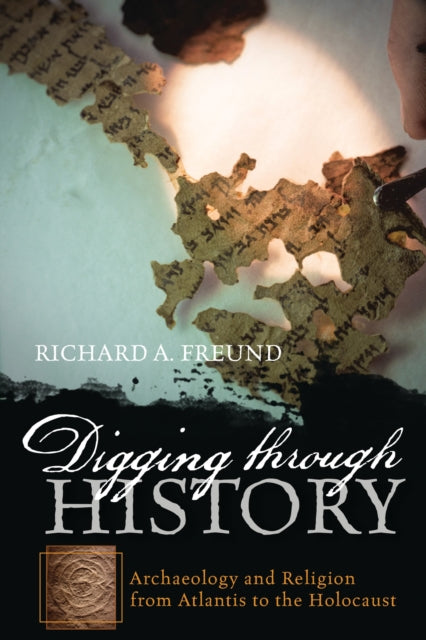 Book cover of: Digging through History. By: Richard Freund