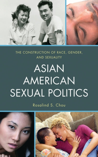 Book cover of: Asian American Sexual Politics. By: Rosalind S. Chou