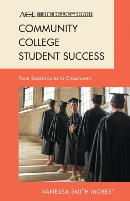 Book cover of: Community College Student Success. By: Morest Vanessa Smith