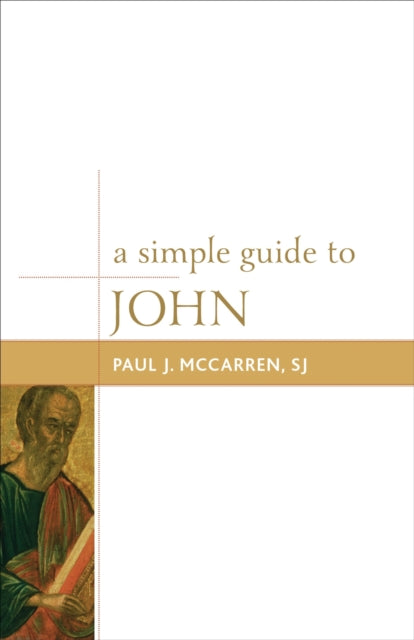 Book cover of: Simple Guide to John. By: Paul J. Mccarren