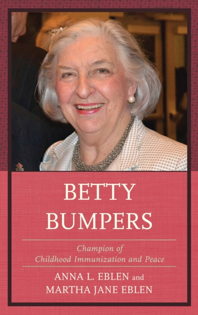 Book cover of: Betty Bumpers. By: Anna L. Eblen