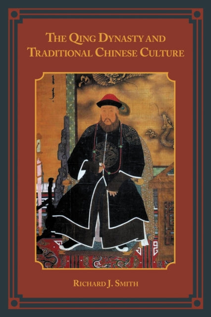 Book cover of: Qing Dynasty and Traditional Chinese Culture. By: Richard J. Smith