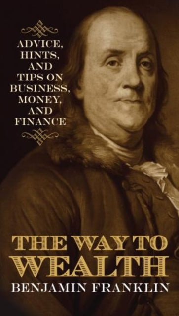 Book cover of: Way to Wealth. By: Benjamin Franklin