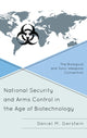 Book cover of: National Security and Arms Control in the Age of Biotechnology. By: Daniel M. Gerstein
