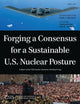 Book cover of: Forging a Consensus for a Sustainable U.S. Nuclear Posture