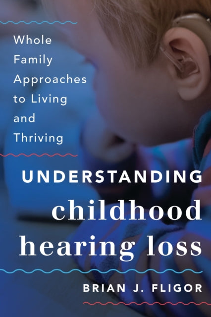 Book cover of: Understanding Childhood Hearing Loss