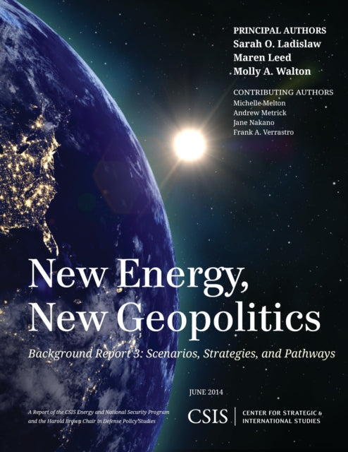 Book cover of: New Energy, New Geopolitics. By: Sarah O. Ladislaw