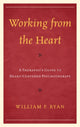 Book cover of: Working from the Heart. By: William P. Ryan