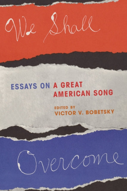 Book cover of: We Shall Overcome. By: Victor V. Bobetsky associate professor and Director of the Teacher Education Program in Music at Hunter College of the City University of New York