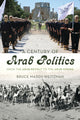Book cover of: Century of Arab Politics. By: Bruce Maddy-Weitzman