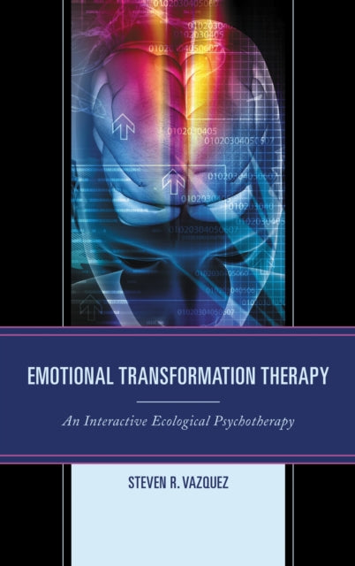 Book cover of: Emotional Transformation Therapy. By: Steven R. Vazquez