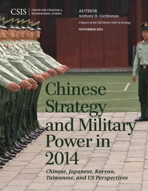 Book cover of: Chinese Strategy and Military Power in 2014. By: Anthony H. Cordesman