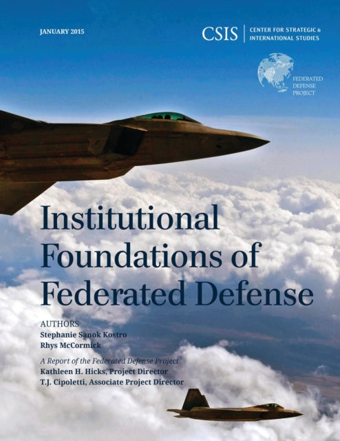 Book cover of: Institutional Foundations of Federated Defense. By: Stephanie Sanok Kostro