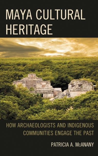 Book cover of: Maya Cultural Heritage. By: Patricia A. McAnany
