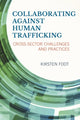 Book cover of: Collaborating against Human Trafficking. By: Kirsten Foot